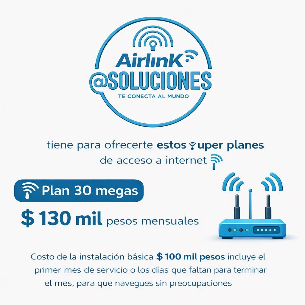 Plan de internet 30 Megas - $130.000 mensuales en Girardota y Barbosa